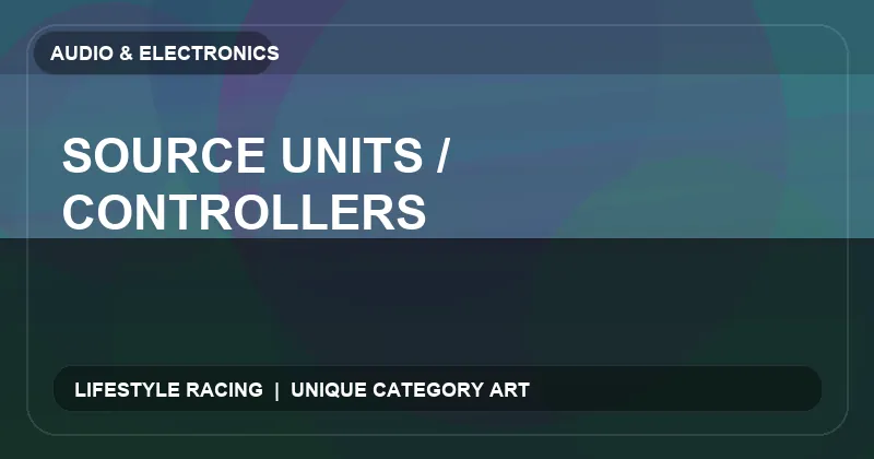 Source Units / Controllers